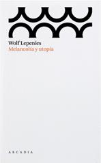 Melancolía y utopía | 9788493534554 | Lepenies, Wolf