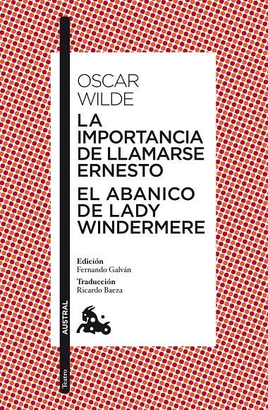 La importancia de llamarse Ernesto / El abanico de lady Windermere | 9788467037760 | Wilde, Oscar