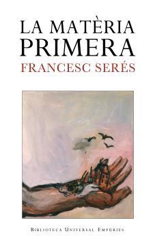 La matèria primera | 9788497872256 | Francesc Serés Guillén