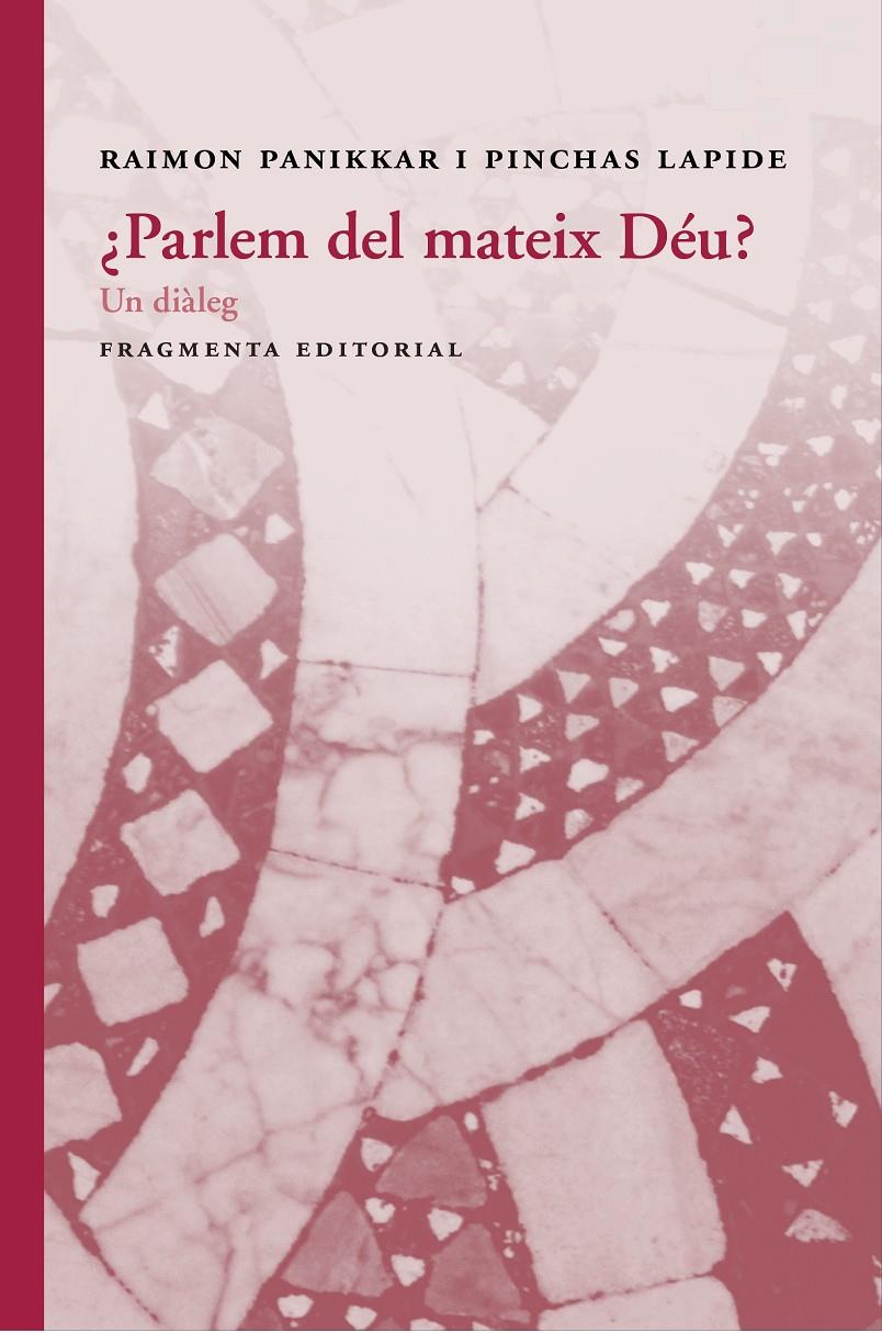 ¿Parlem del mateix Déu? | 9788415518877 | Raimon, Panikkar/Pinchas, Lapide