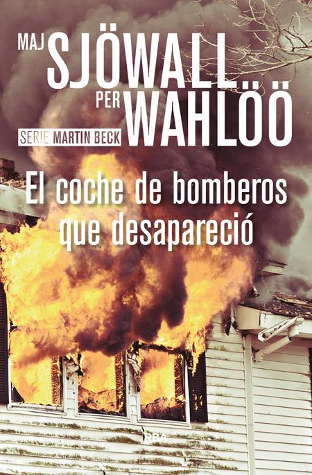 El coche de bomberos que desapareció | 9788490567098 | SJOWALL , MAJ/WAHLOO , PER