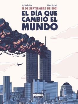 11 de septiembre de 2001. El día que cambió el mundo | 9788467946864 | Bouthier, Jerry; Chochois, Héloïse