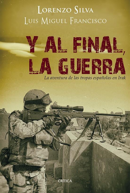 Y al final, la guerra | 9788498926729 | Silva, Lorenzo/Francisco, Luis Miguel