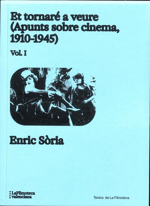 Et tornaré a veure (Apunts sobre cinema, 1910-1945) | 9788411560610 | Sòria Parra, Enric Vicent