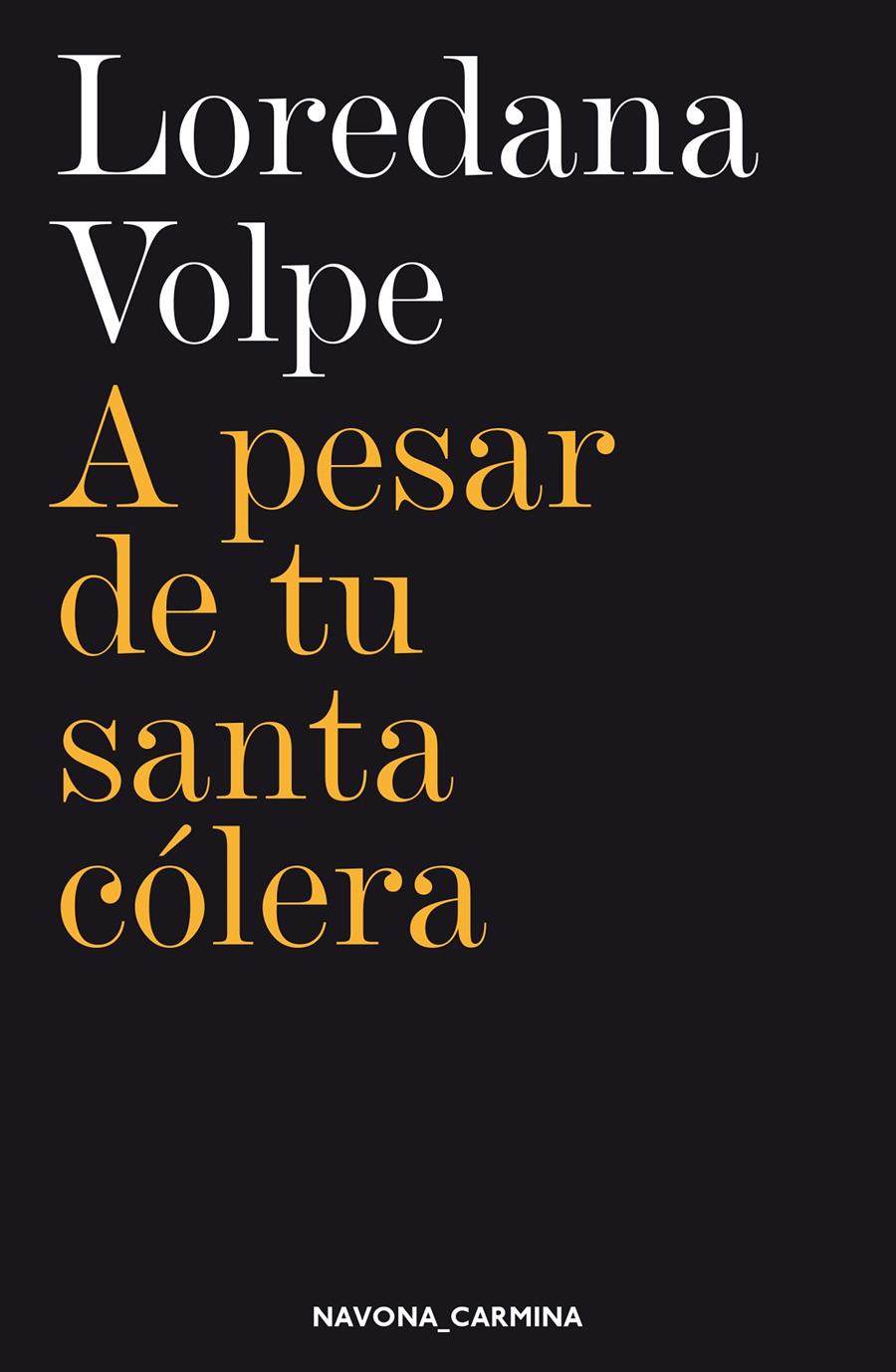 A pesar de tu santa cólera | 9788417181345 | Volpe, Loredana