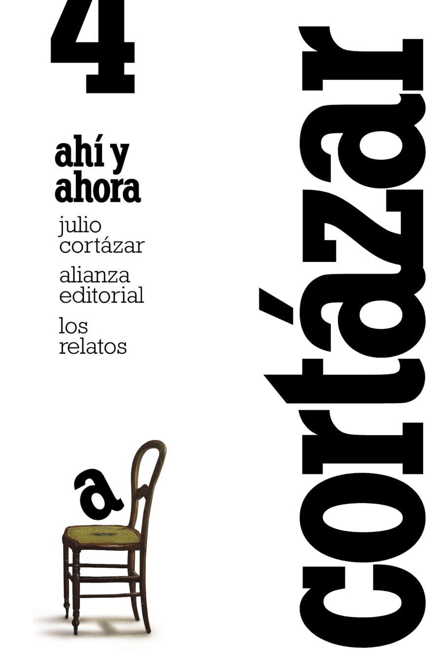 Los relatos. 4. Ahí y ahora | 9788420609386 | Cortázar, Julio