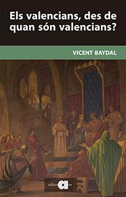 Els valencians, des de quan són valencians? | 9788416260157 | Baydal Sala, Vicent