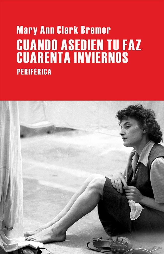 Cuando asedien tu faz cuarenta inviernos | 9788416291175 | Clark Bremer, Mary Ann
