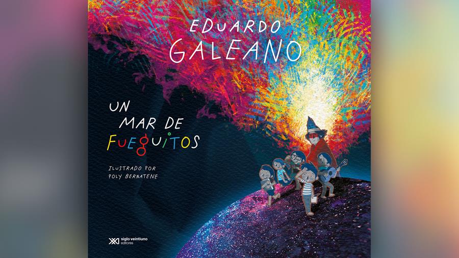 Un mar de fueguitos | 9789878013640 | Galeano, Eduardo