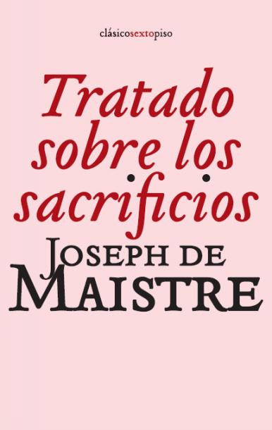 Tratado sobre los sacrificios | 9788496867499 | de Maistre, Joseph
