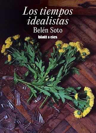 Los tiempos idealistas | 9791399234800 | Soto, Belén