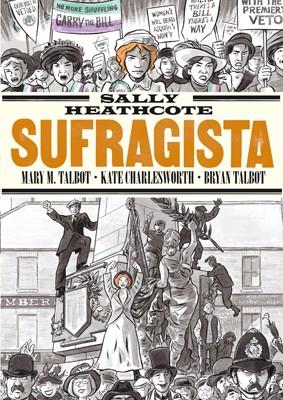 Sally Heathcote. Sufragista (8ª ed) | 978-8415724957 | Charlesworth, K/ Talbot, Bryan  /  Talbot, Mary M