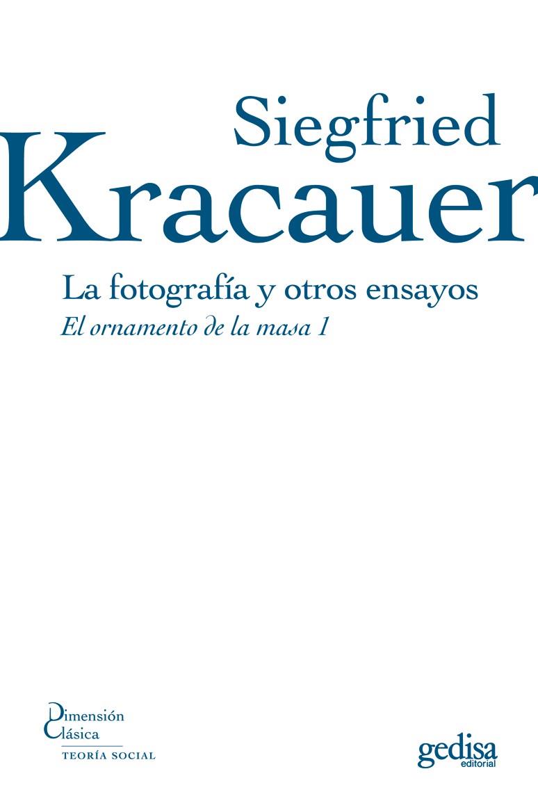 La fotografía y otros ensayos | 9788497841276 | Kracauer, Siegfried