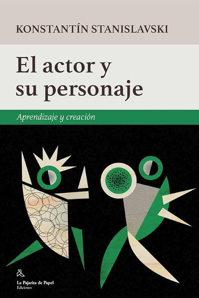 EL ACTOR Y SU PERSONAJE | 9788494338236 | KONSTANTÍN STANISLAVSKI