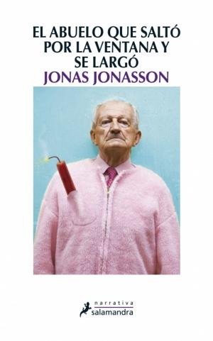 El abuelo que saltó por la ventana y se largó | 9788498384161 | Jonasson, Jonas