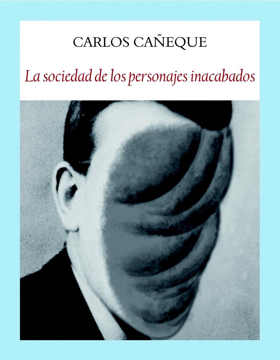 La sociedad de los personajes inacabados | 9788412019025 | Cañeque Solá, Carlos