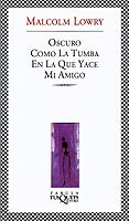 Oscuro como la tumba en la que yace mi amigo | 9788483108154 | Lowry, Malcolm