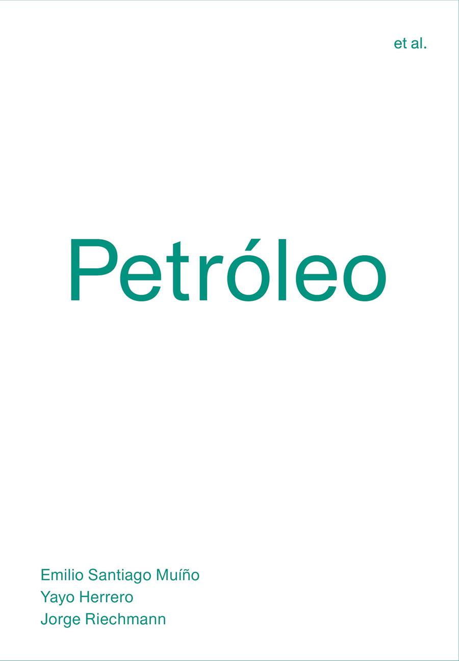 Petróleo | 9788494717482 | Santiago Muíño, Emilio/Herrero, Yayo/Riechmann, Jorge