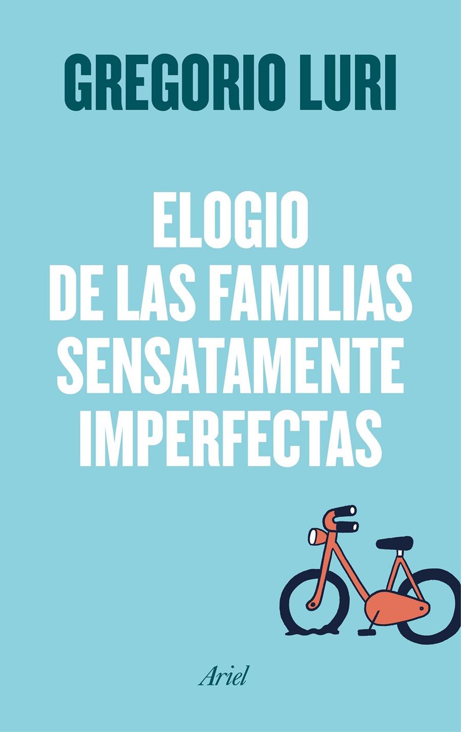 Elogio de las familias sensatamente imperfectas | 9788434426788 | Luri, Gregorio