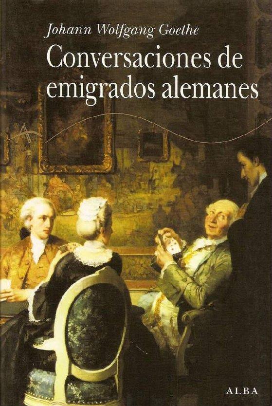 Conversaciones de emigrados alemanes | 9788484282945 | Goethe, Johann W