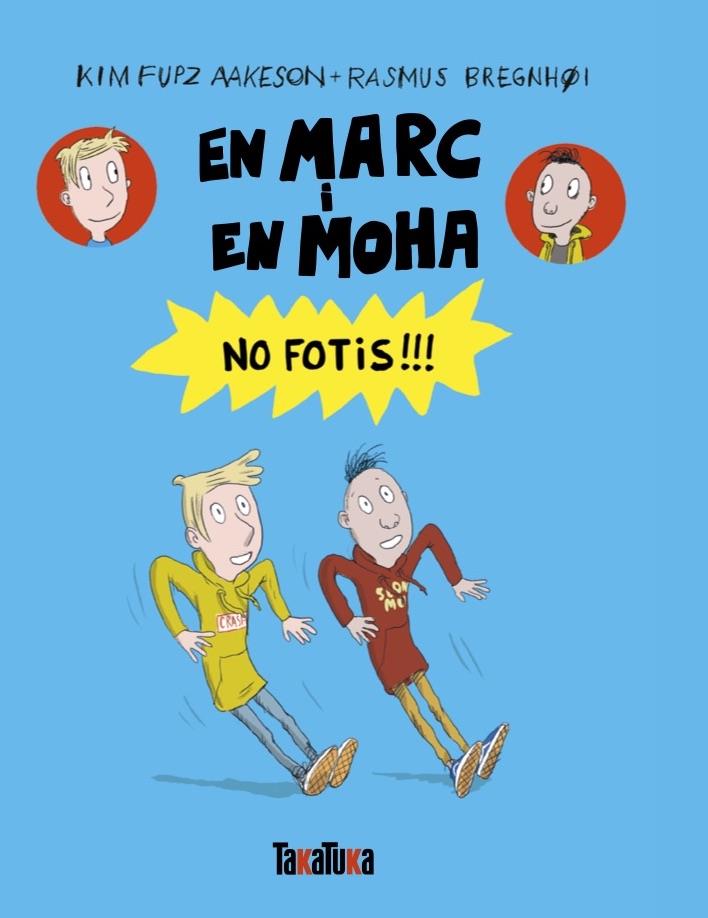 En Marc i en Moha. No fotis!!! | 9791387718176 | Fupz Aakeson, Kim