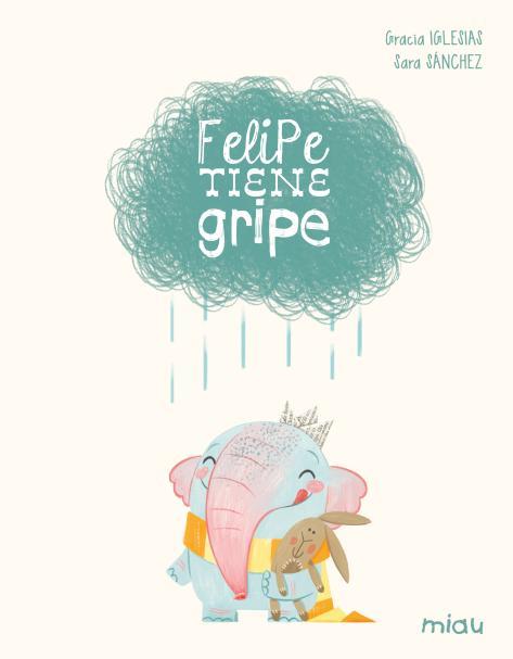 Felipe tiene gripe (Edición especial 10 años) | 9788410208612 | Iglesias, Gracia