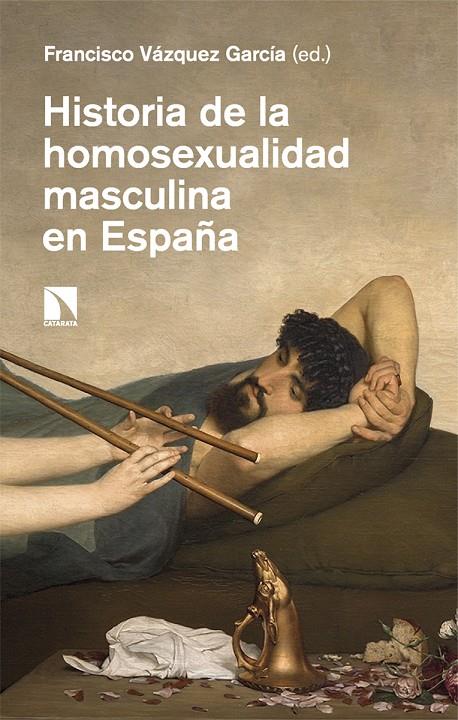Historia de la homosexualidad masculina en España | 9788410671485 | Vázquez García, Francisco
