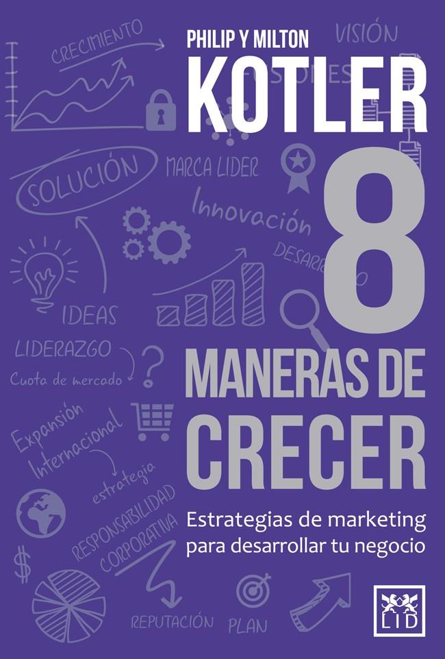 8 maneras de crecer | 9788483565087 | Kotler, Philip/Kotler, Milton