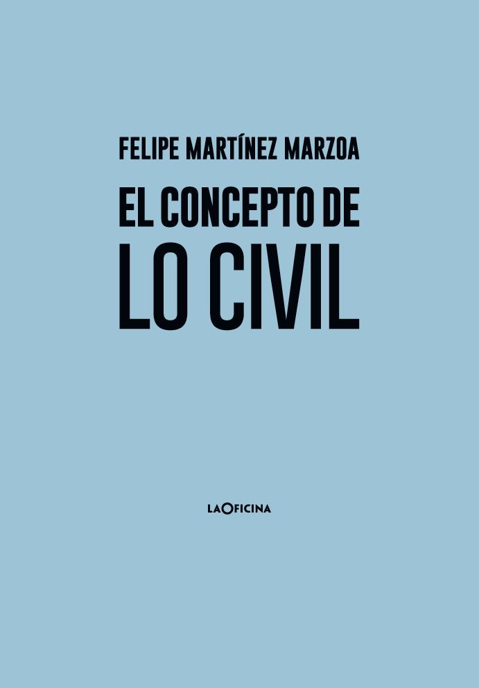 El concepto de lo civil | 9788494615863 | Martínez Marzoa, Felipe
