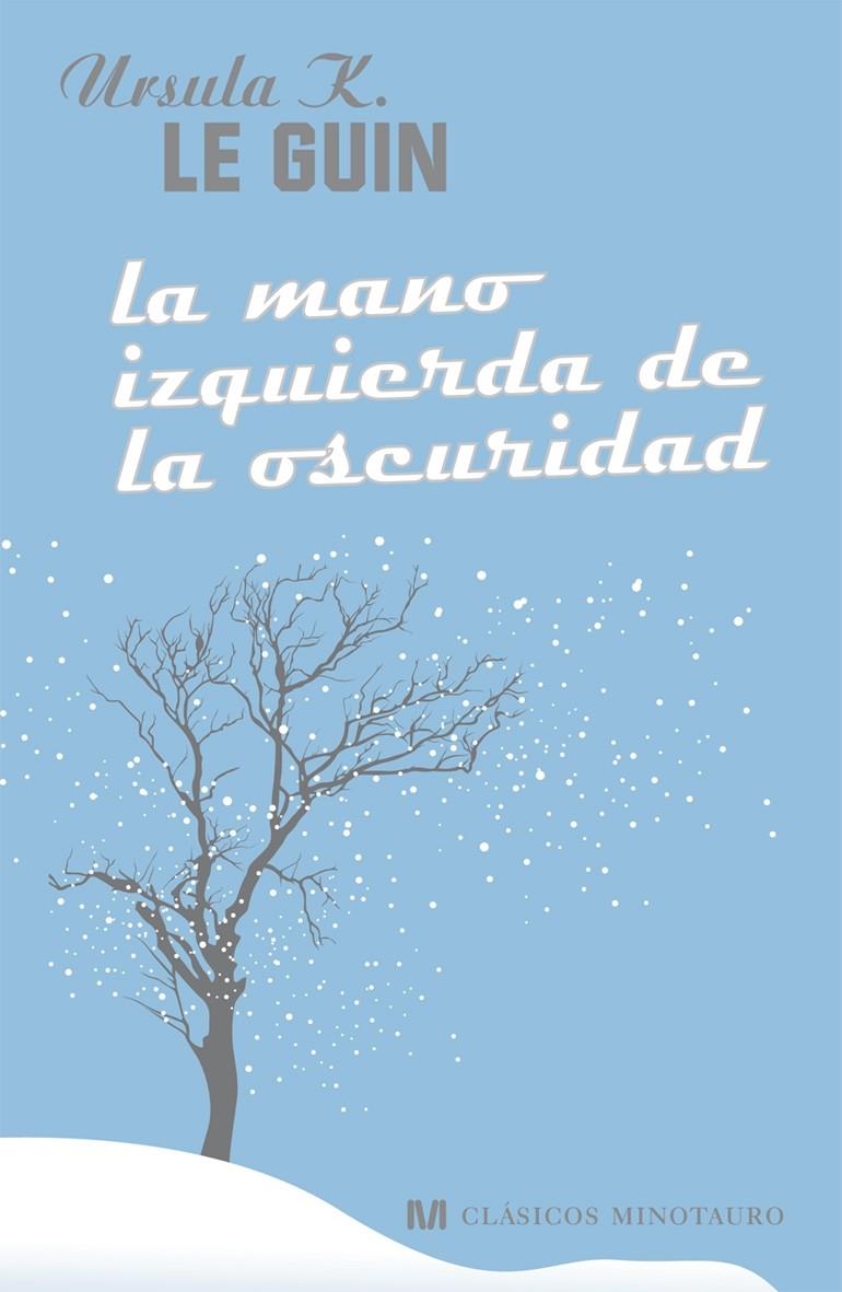 La mano izquierda de la oscuridad | 9788445077542 | Ursula K. Le Guin