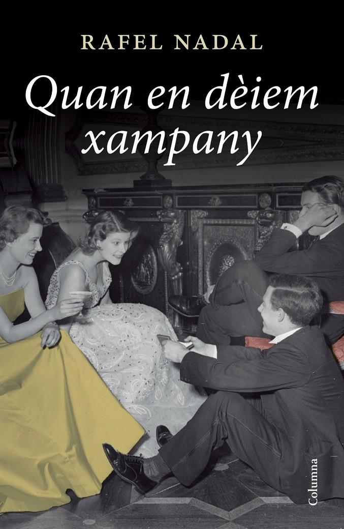 Quan en dèiem xampany | 9788466417303 | Nadal, Rafel