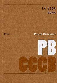 La vida bona | 9788461132669 | Bruckner, Pascal