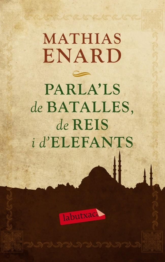 Parla'ls de batalles, de reis i d'elefants | 9788499305929 | Enard, Mathias