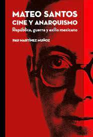 Mateo Santos: cine y anarquismo | 9788460820420 | Martínez, Pau