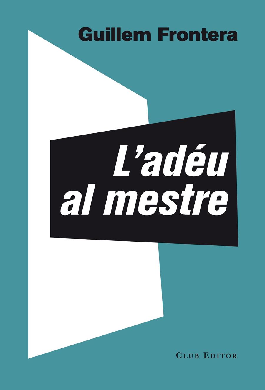 L'adéu al mestre | 9788473291774 | Frontera, Guillem