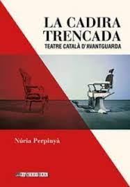 La cadira trencada: teatre català d'avantguarda | 9788494907418 | Perpinyà, Núria