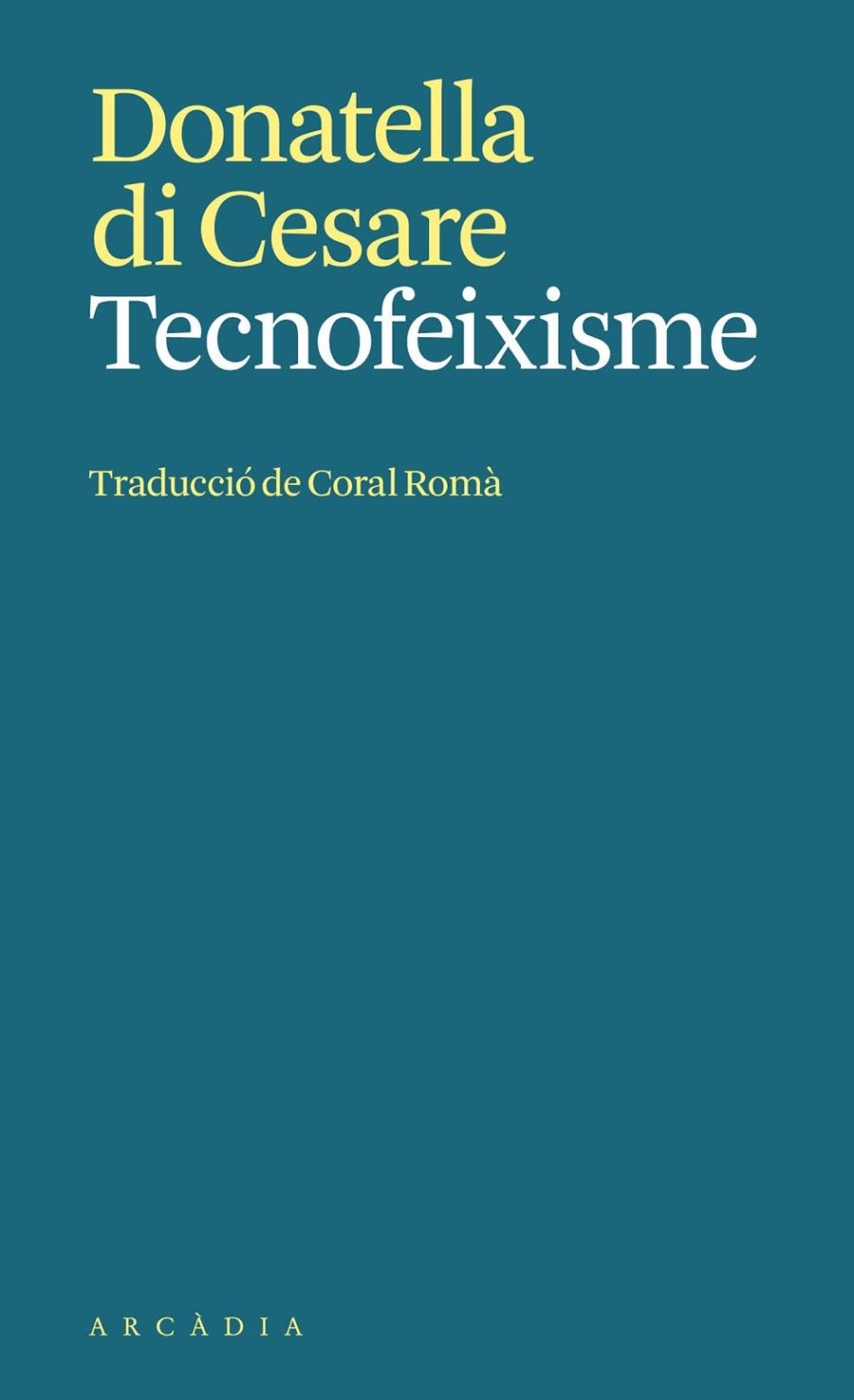 Tecnofeixisme | 9788412999792 | Di Cesare, Donatella