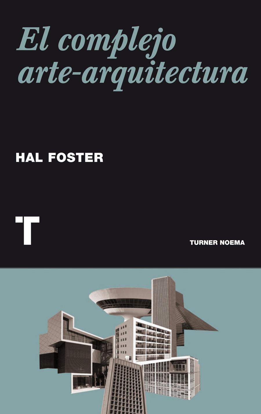 El complejo arte-arquitectura | 9788415832065 | Foster, Hal
