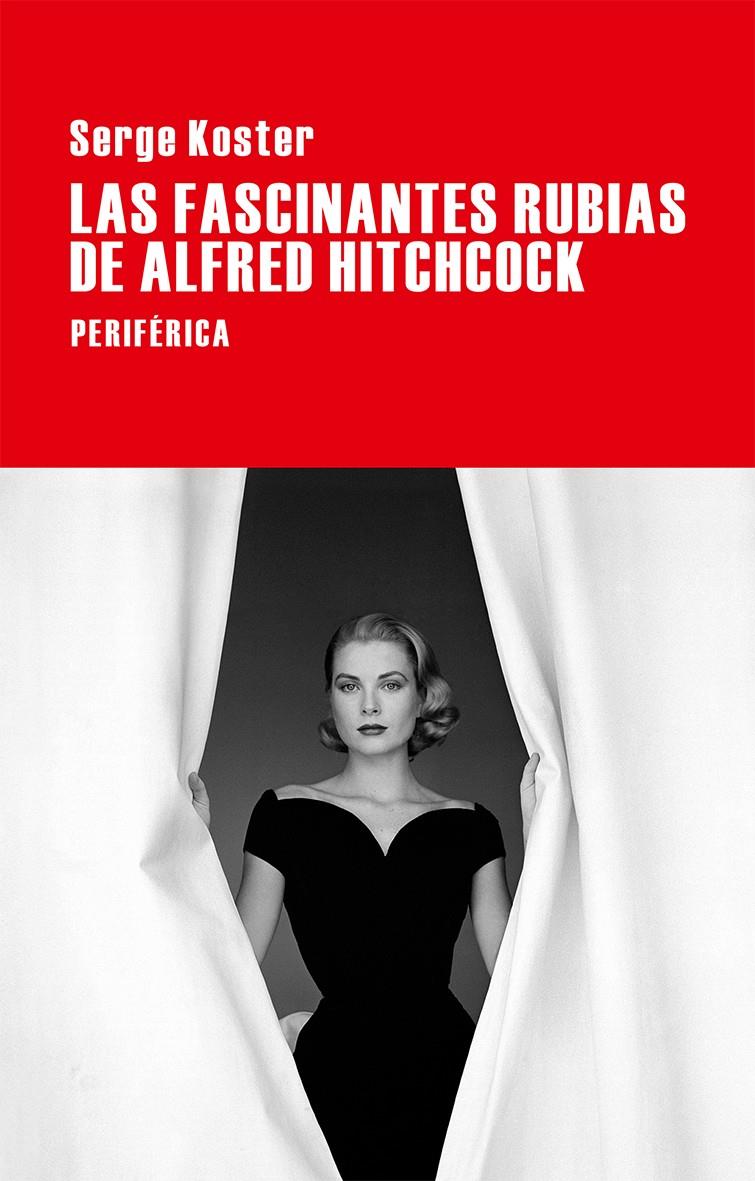 Las fascinantes rubias de Alfred Hitchcock | 9788416291199 | Koster, Serge