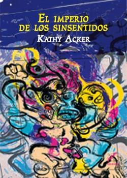 El imperio de los sinsentidos | 9788493948924 | Acker, Kathy