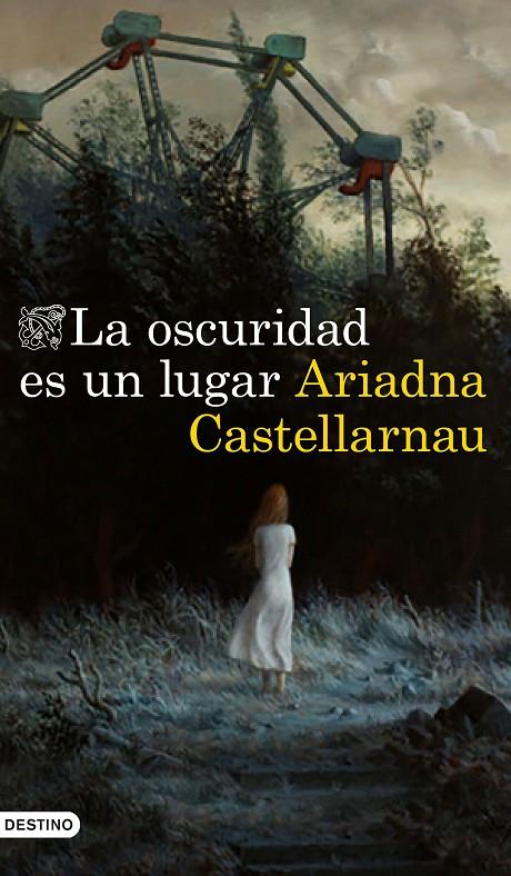 La oscuridad es un lugar | 9788423357550 | Castellarnau, Ariadna