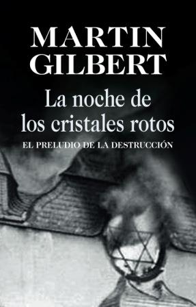 La noche de los cristales rotos | 9788432313707 | Gilbert, Martin