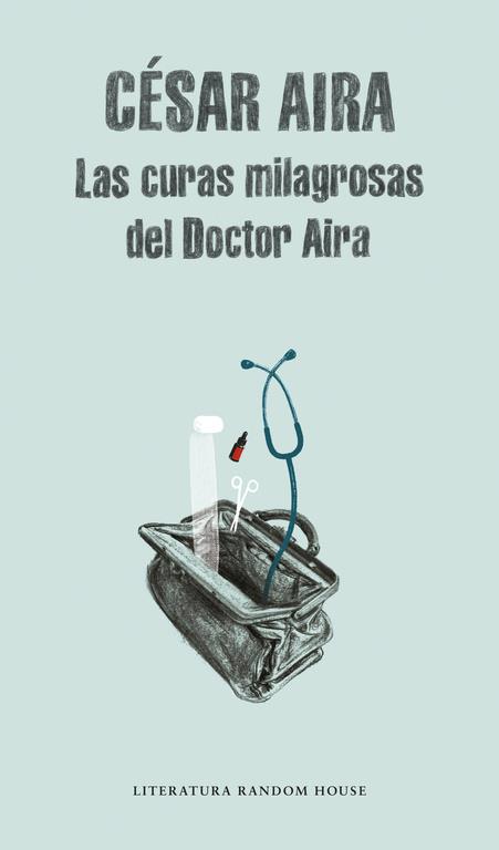 Las curas milagrosas del Doctor Aira | 9788439701545 | AIRA,CÉSAR