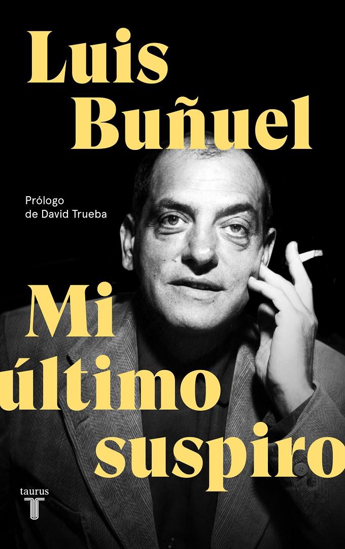 Mi último suspiro | 9788430619870 | Buñuel, Luis