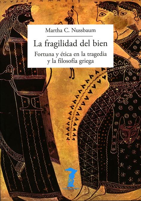 La fragilidad del bien | 9788477743057 | Nussbaum, Martha Craven