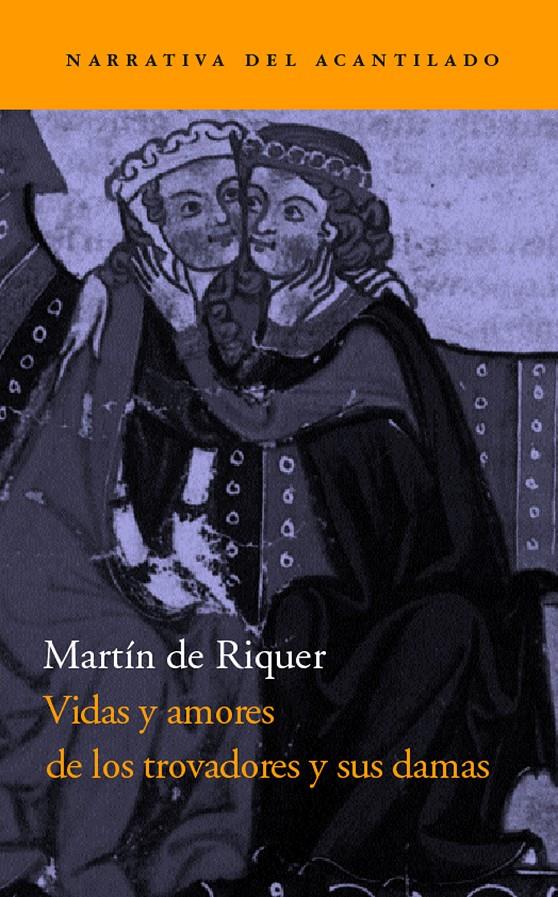 Vidas y amores de los trovadores y sus damas | 9788496136809 | de Riquer Morera, Martín