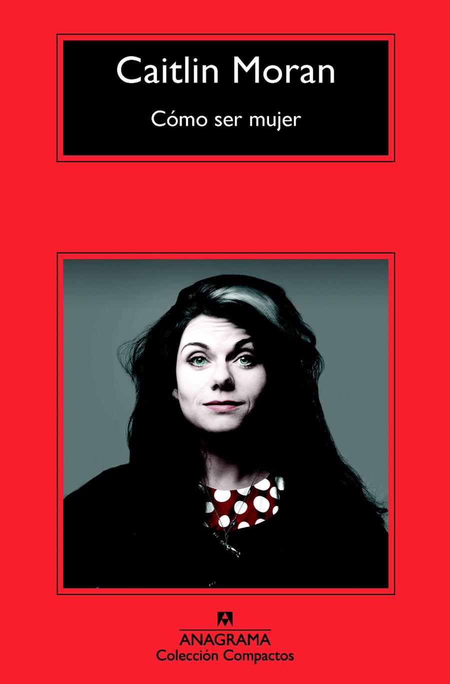 Cómo ser mujer | 9788433977717 | Moran, Caitlin