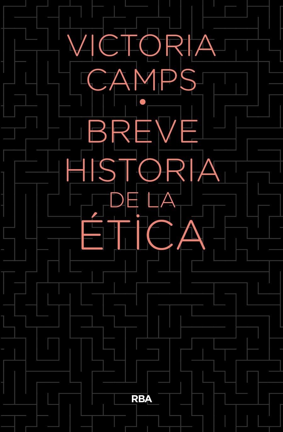 Breve historia de la etica | 9788490567890 | CAMPS CERVERA, VICTORIA