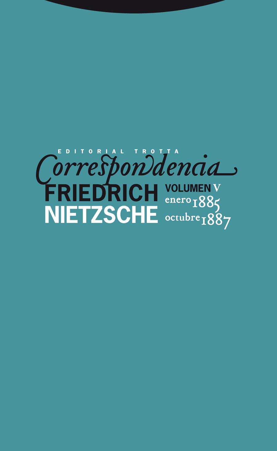 Correspondencia V (Enero 1885 - Octubre 1887) | 9788498792034 | Nietzsche, Friedrich