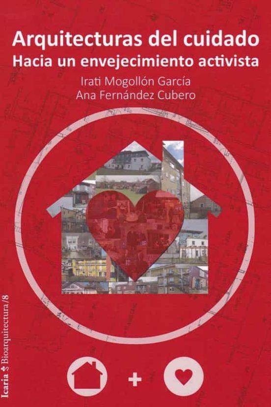 Arquitecturas del cuidado | 9788498889284 | Mogollón Garcia, Irati; Fernandez Cubero, Ana